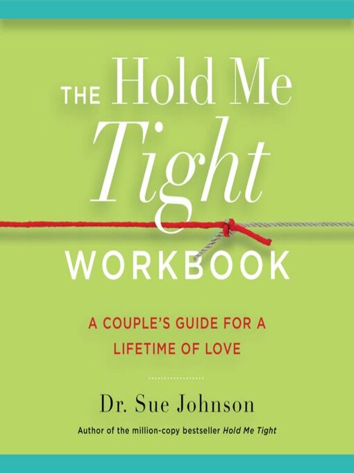 Title details for The Hold Me Tight Workbook by Dr. Sue Johnson - Available